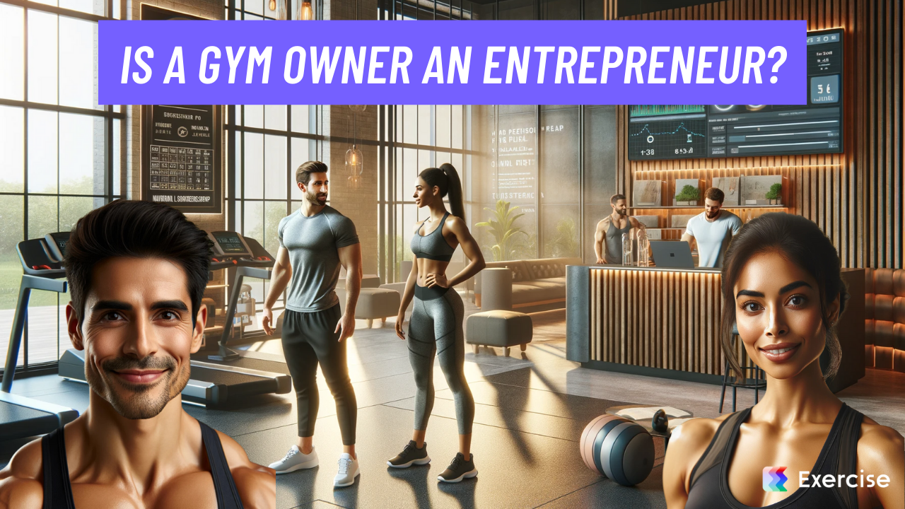 Is a gym owner an entrepreneur? (YES!)