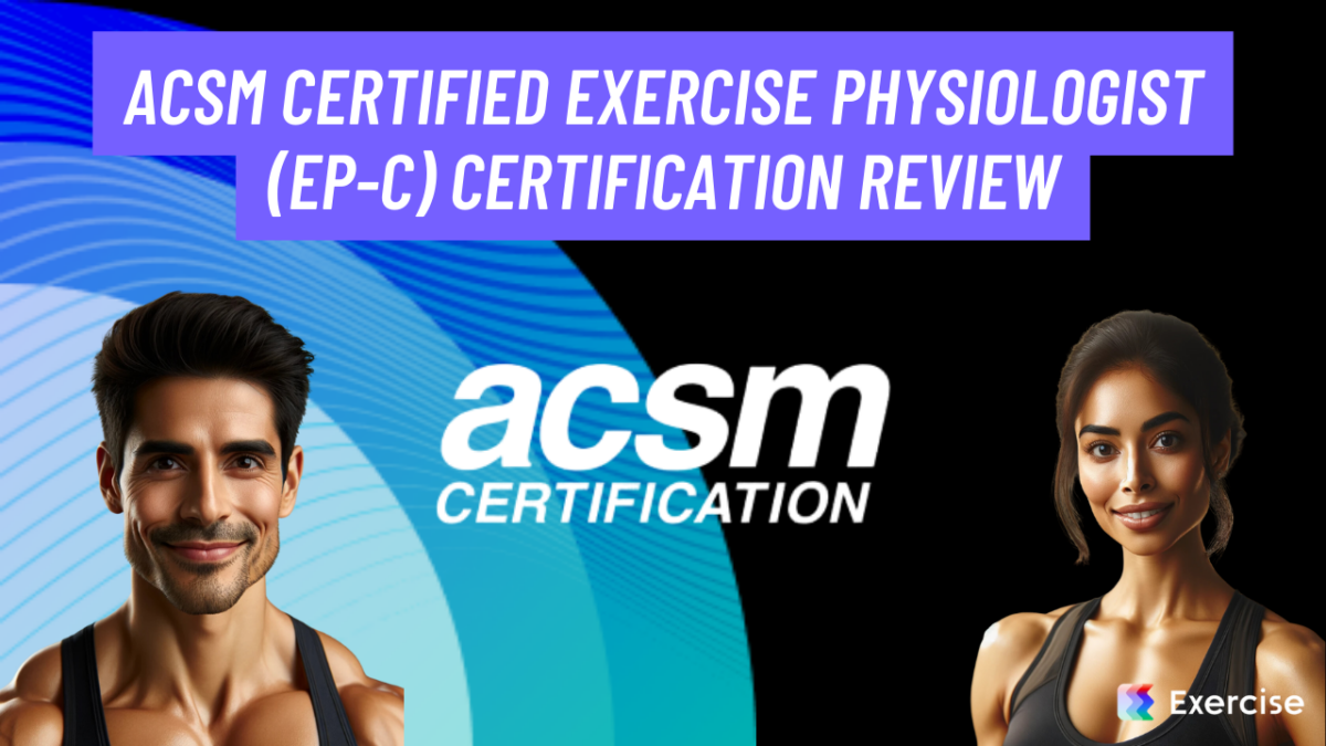 ACSM Certified Exercise Physiologist (EPC) Certification Review (2024
